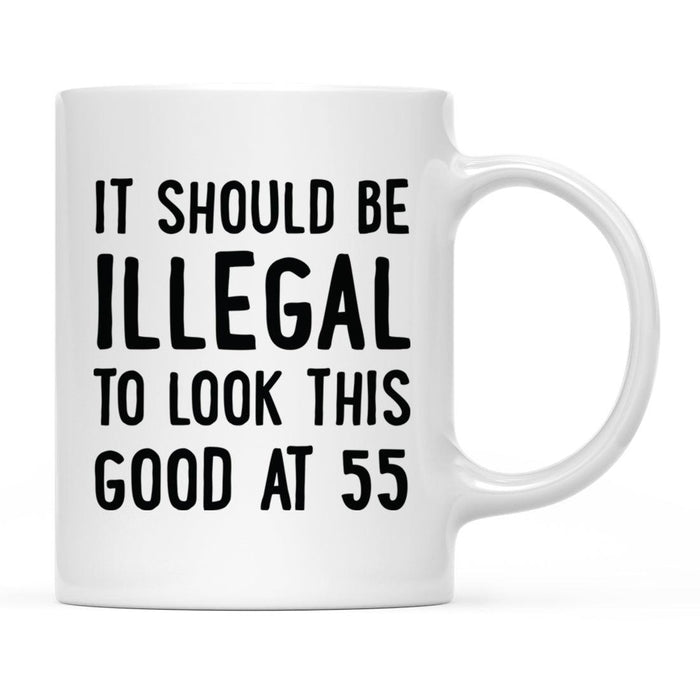 Illegal to Look This Good Coffee Mug-Set of 1-Andaz Press-16th Birthday-