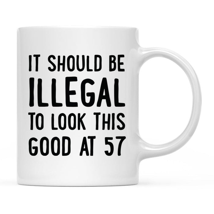 Illegal to Look This Good Coffee Mug-Set of 1-Andaz Press-16th Birthday-