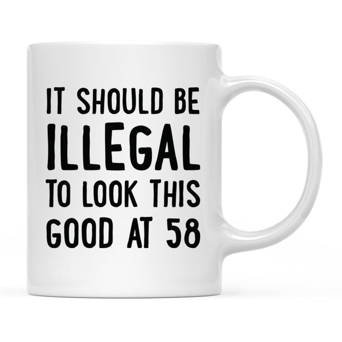 Illegal to Look This Good Coffee Mug-Set of 1-Andaz Press-16th Birthday-