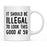 Illegal to Look This Good Coffee Mug-Set of 1-Andaz Press-16th Birthday-
