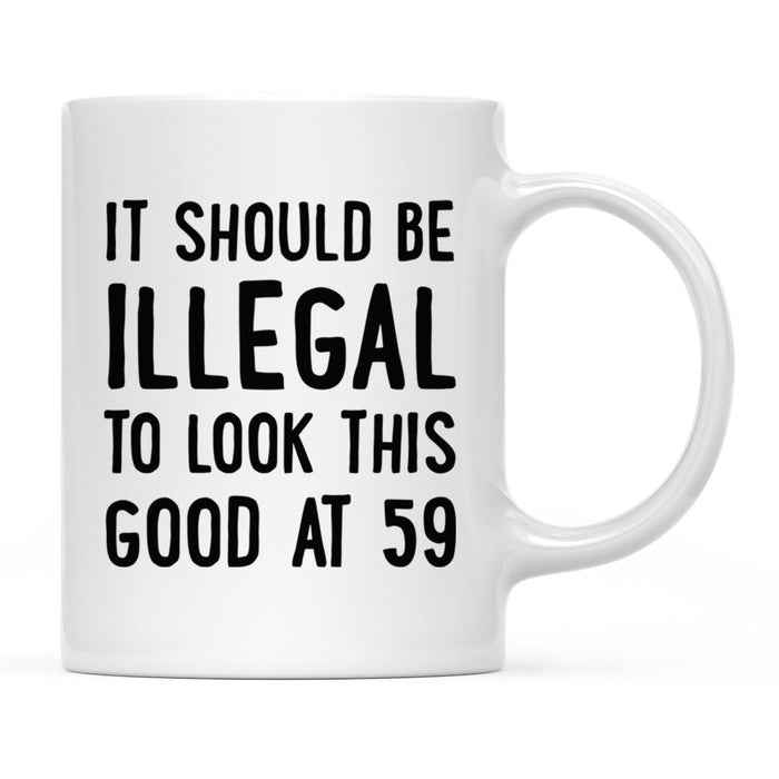 Illegal to Look This Good Coffee Mug-Set of 1-Andaz Press-16th Birthday-