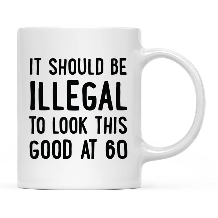 Illegal to Look This Good Coffee Mug-Set of 1-Andaz Press-16th Birthday-