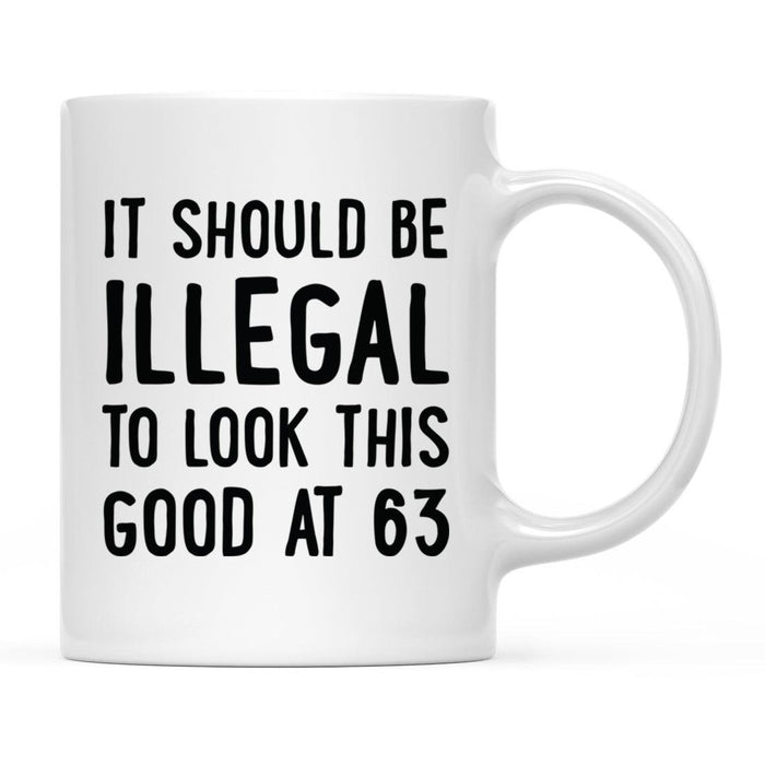 Illegal to Look This Good Coffee Mug-Set of 1-Andaz Press-16th Birthday-