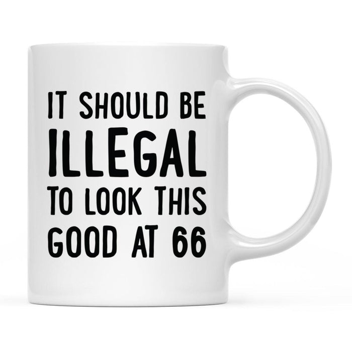 Illegal to Look This Good Coffee Mug-Set of 1-Andaz Press-16th Birthday-