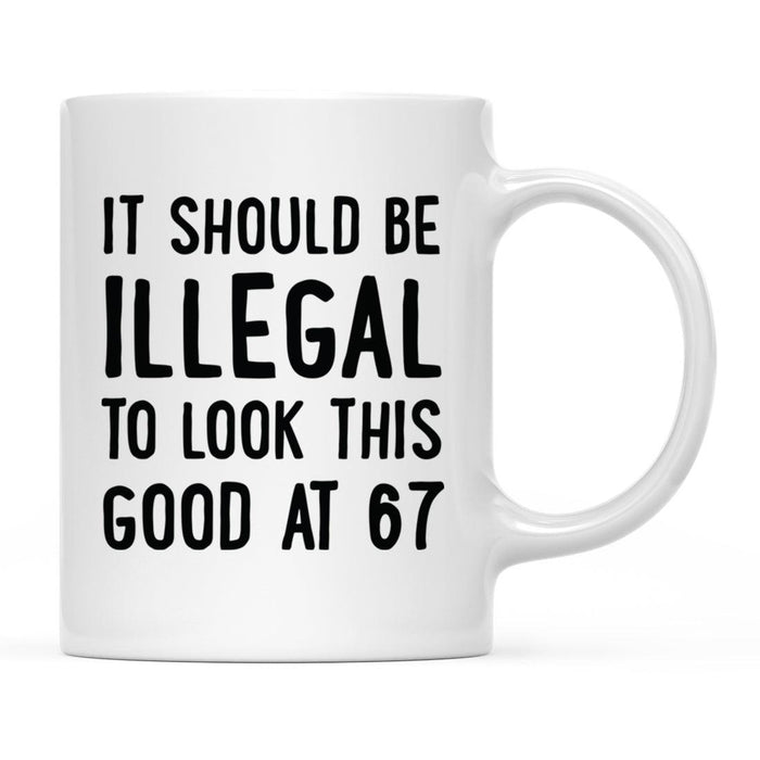 Illegal to Look This Good Coffee Mug-Set of 1-Andaz Press-16th Birthday-