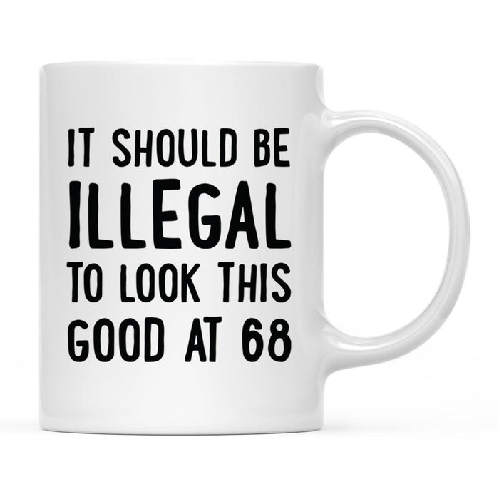 Illegal to Look This Good Coffee Mug-Set of 1-Andaz Press-16th Birthday-