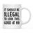 Illegal to Look This Good Coffee Mug-Set of 1-Andaz Press-16th Birthday-