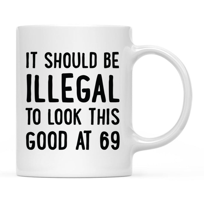 Illegal to Look This Good Coffee Mug-Set of 1-Andaz Press-16th Birthday-