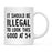 Illegal to Look This Good Coffee Mug-Set of 1-Andaz Press-54th Birthday-