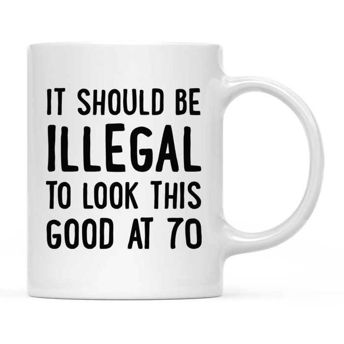 Illegal to Look This Good Coffee Mug-Set of 1-Andaz Press-16th Birthday-