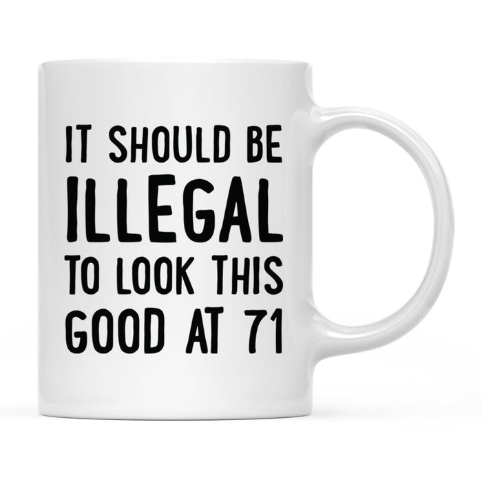 Illegal to Look This Good Coffee Mug-Set of 1-Andaz Press-16th Birthday-