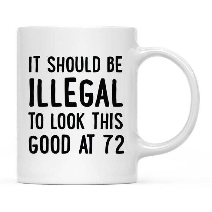 Illegal to Look This Good Coffee Mug-Set of 1-Andaz Press-16th Birthday-