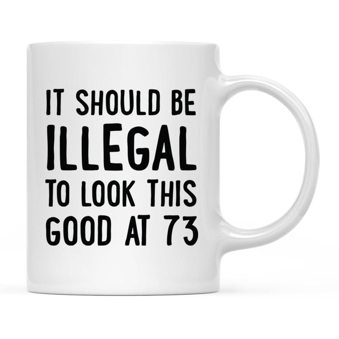 Illegal to Look This Good Coffee Mug-Set of 1-Andaz Press-16th Birthday-