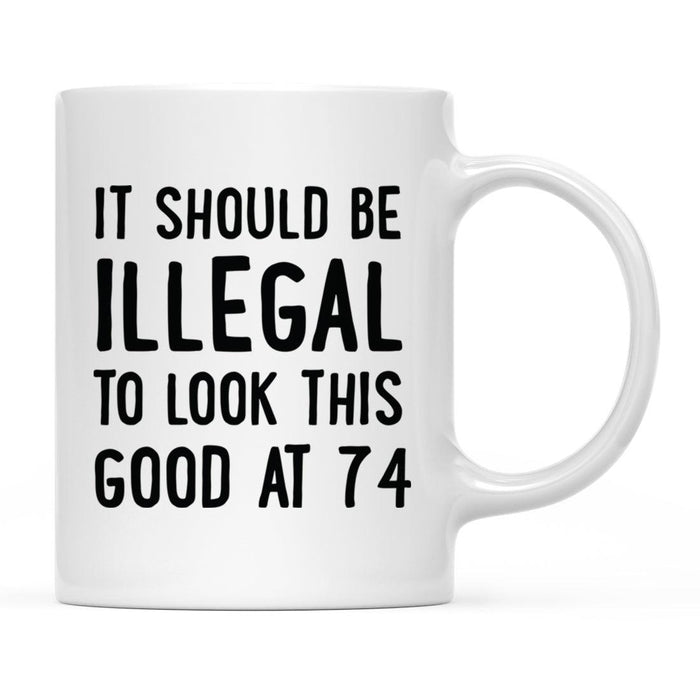 Illegal to Look This Good Coffee Mug-Set of 1-Andaz Press-16th Birthday-