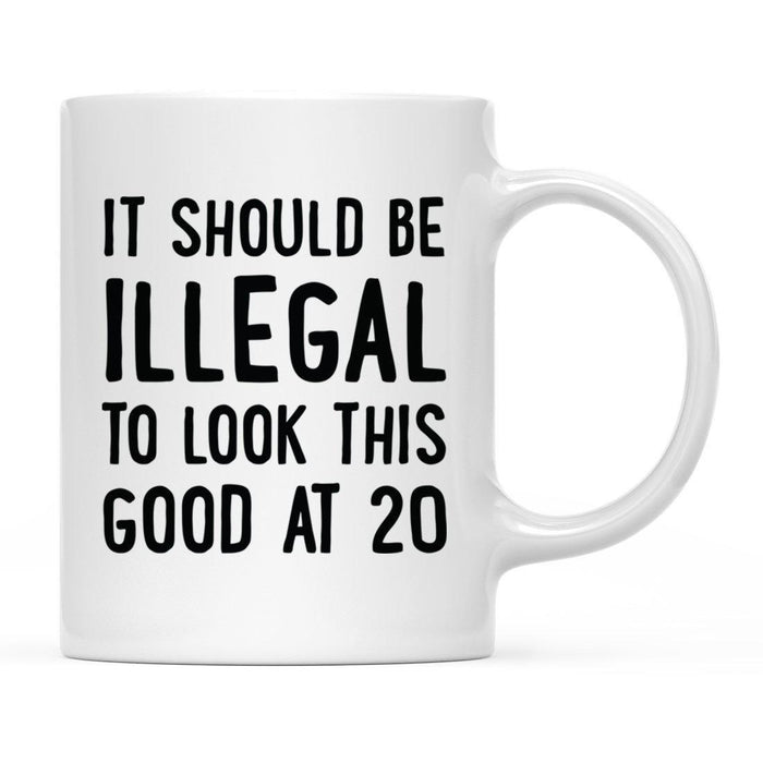 Illegal to Look This Good Coffee Mug-Set of 1-Andaz Press-16th Birthday-