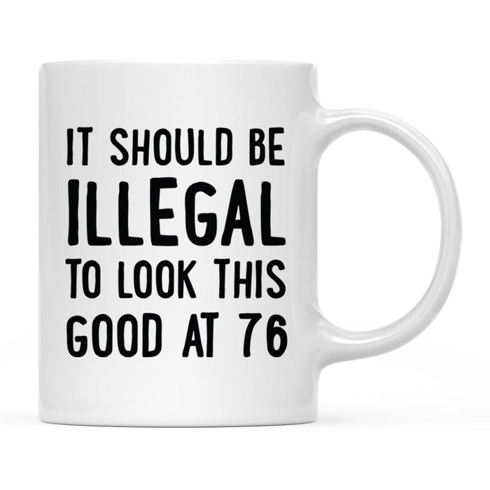 Illegal to Look This Good Coffee Mug-Set of 1-Andaz Press-16th Birthday-