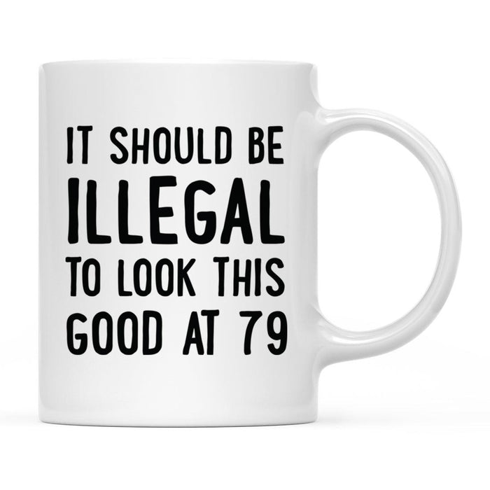 Illegal to Look This Good Coffee Mug-Set of 1-Andaz Press-16th Birthday-