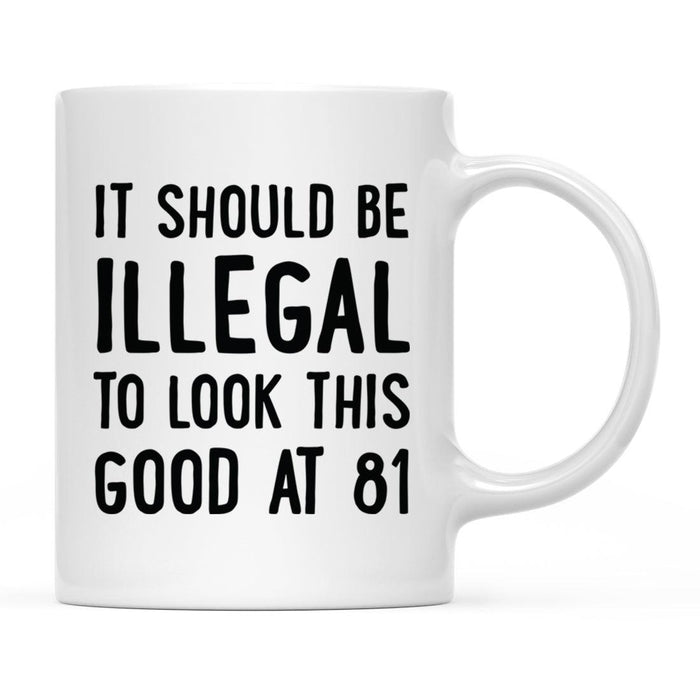 Illegal to Look This Good Coffee Mug-Set of 1-Andaz Press-16th Birthday-