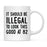 Illegal to Look This Good Coffee Mug-Set of 1-Andaz Press-16th Birthday-