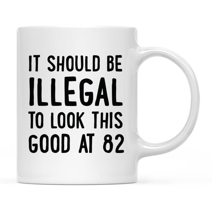 Illegal to Look This Good Coffee Mug-Set of 1-Andaz Press-16th Birthday-