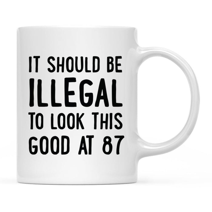 Illegal to Look This Good Coffee Mug-Set of 1-Andaz Press-16th Birthday-