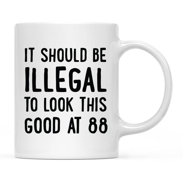 Illegal to Look This Good Coffee Mug-Set of 1-Andaz Press-16th Birthday-