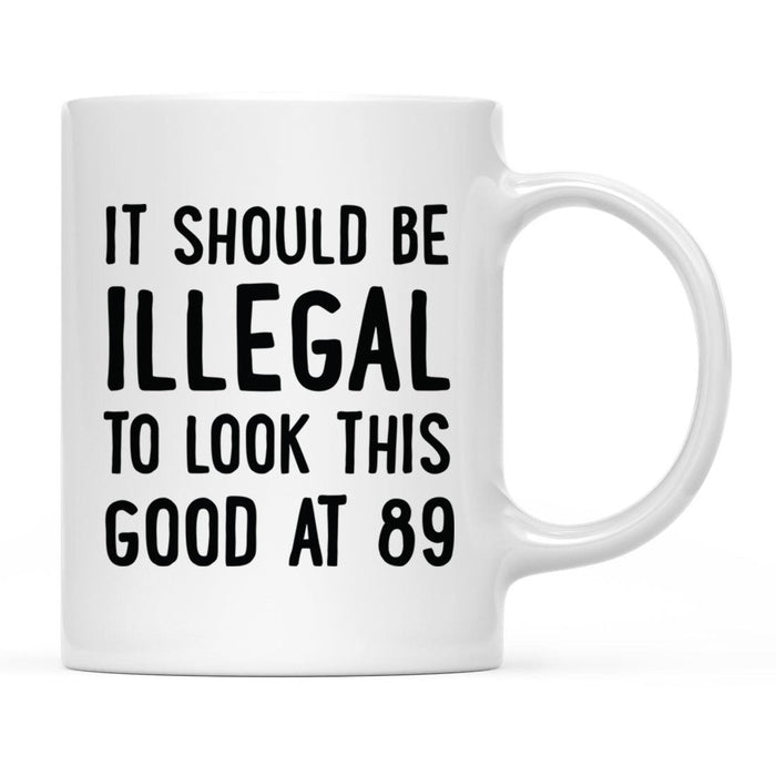 Illegal to Look This Good Coffee Mug-Set of 1-Andaz Press-16th Birthday-