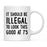 Illegal to Look This Good Coffee Mug-Set of 1-Andaz Press-75th Birthday-