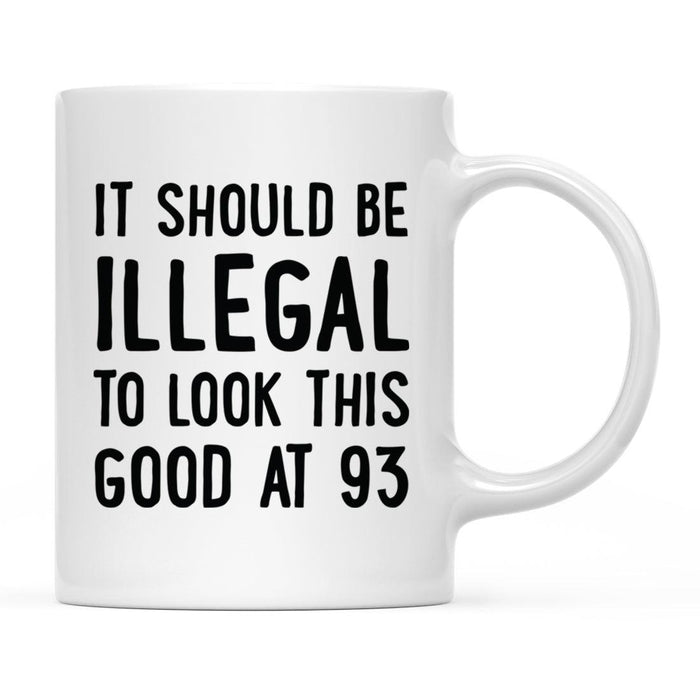 Illegal to Look This Good Coffee Mug-Set of 1-Andaz Press-16th Birthday-