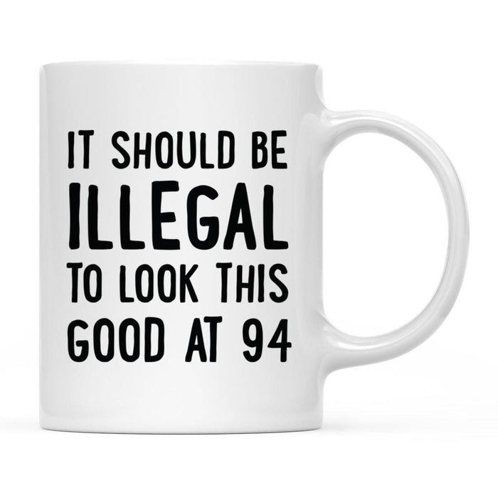 Illegal to Look This Good Coffee Mug-Set of 1-Andaz Press-16th Birthday-