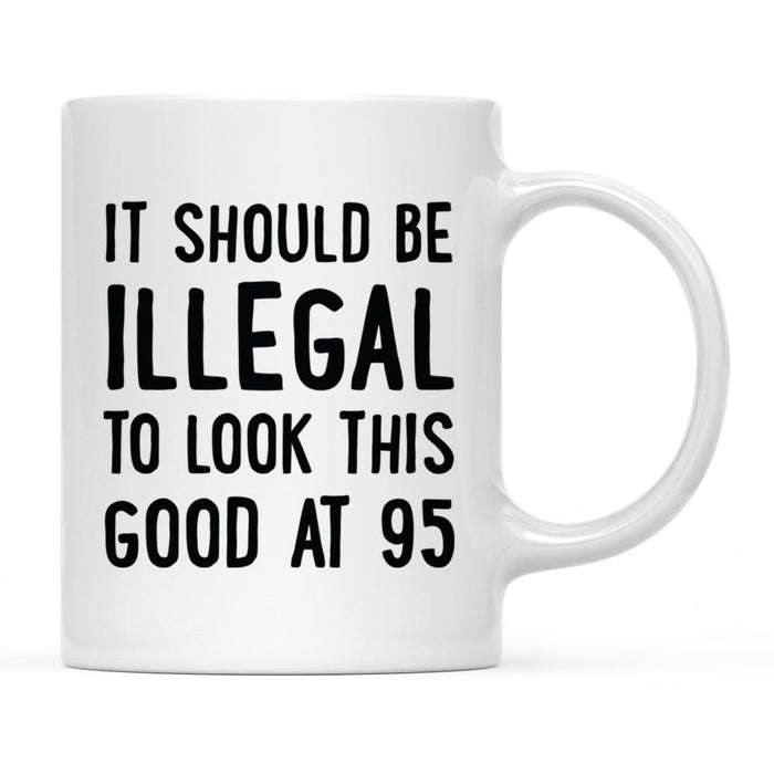 Illegal to Look This Good Coffee Mug-Set of 1-Andaz Press-16th Birthday-
