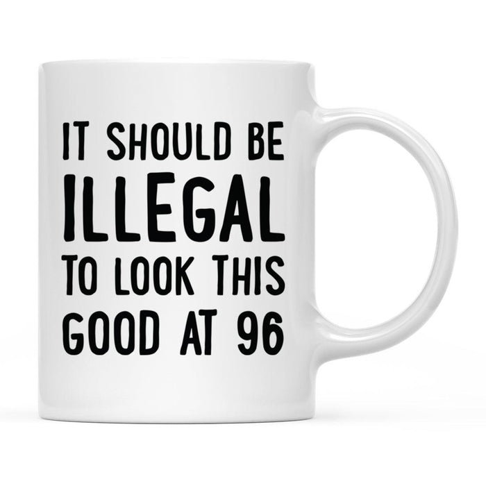 Illegal to Look This Good Coffee Mug-Set of 1-Andaz Press-16th Birthday-