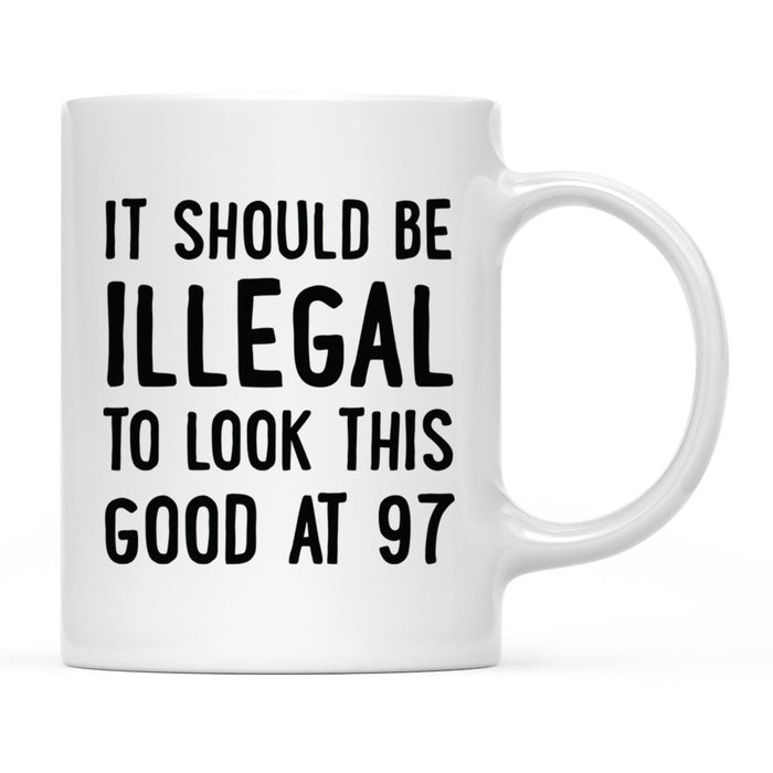 Illegal to Look This Good Coffee Mug-Set of 1-Andaz Press-16th Birthday-