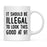 Illegal to Look This Good Coffee Mug-Set of 1-Andaz Press-91st Birthday-