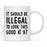 Illegal to Look This Good Coffee Mug-Set of 1-Andaz Press-97th Birthday-
