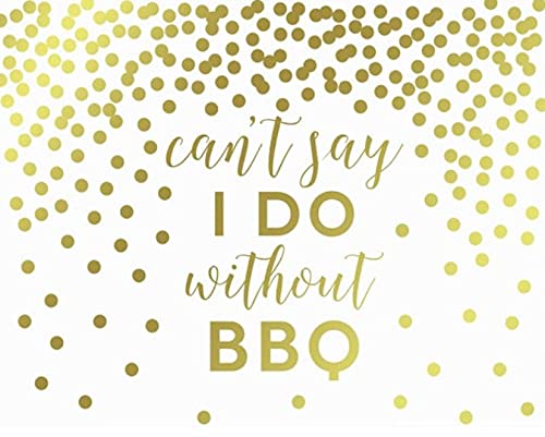Metallic Gold Confetti Polka Dots Wedding Party Signs-Set of 1-Andaz Press-Can't Say I Do Without BBQ Table Sign-