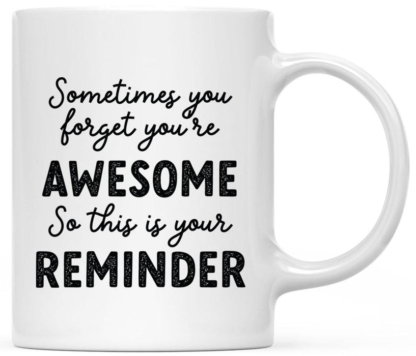 11oz Ceramic Coffee Mug - Funny Coffee Mugs for Women & Men - 10 Designs-Set of 1-Andaz Press-You're Awesome So This Is Your Reminder-