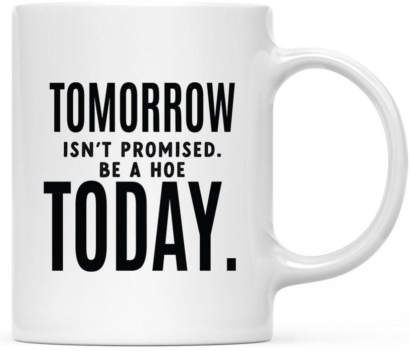 11oz Ceramic Funny Coffee Mug - 4 Designs-Set of 1-Andaz Press-Be A Hoe Today-