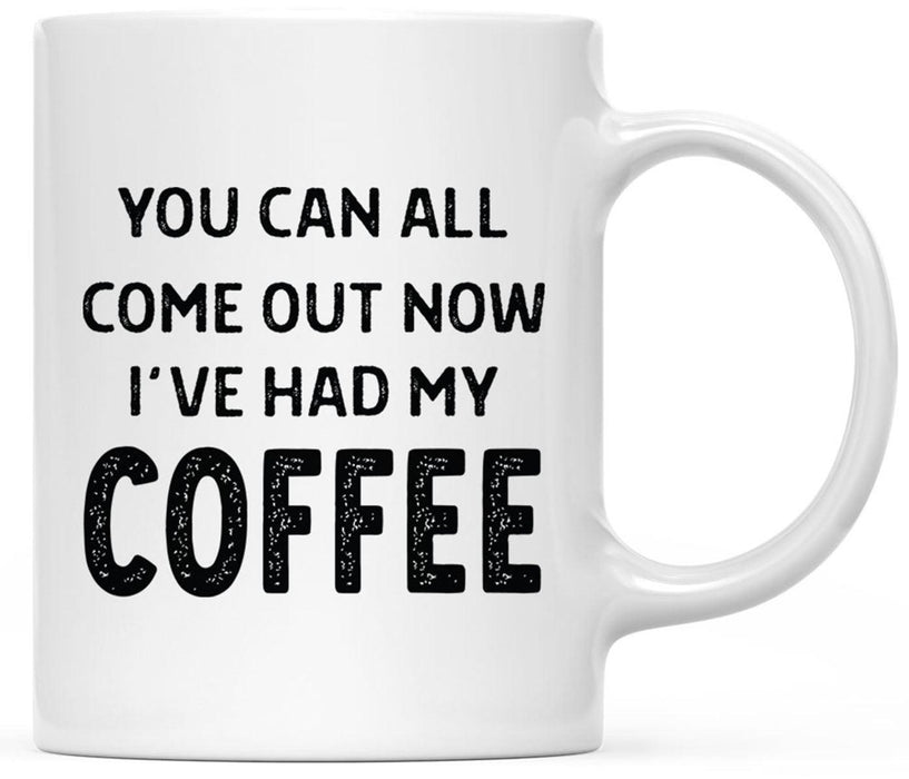 11oz Ceramic Funny Coffee Mug Gifts - 5 Designs-Set of 1-Andaz Press-Come Out Now-