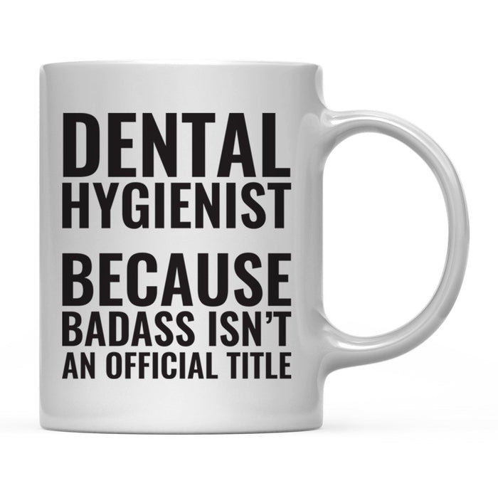 Andaz Press 11 oz Badass Official Title Black Text Coffee Mug-Set of 1-Andaz Press-Dental Hygienist-