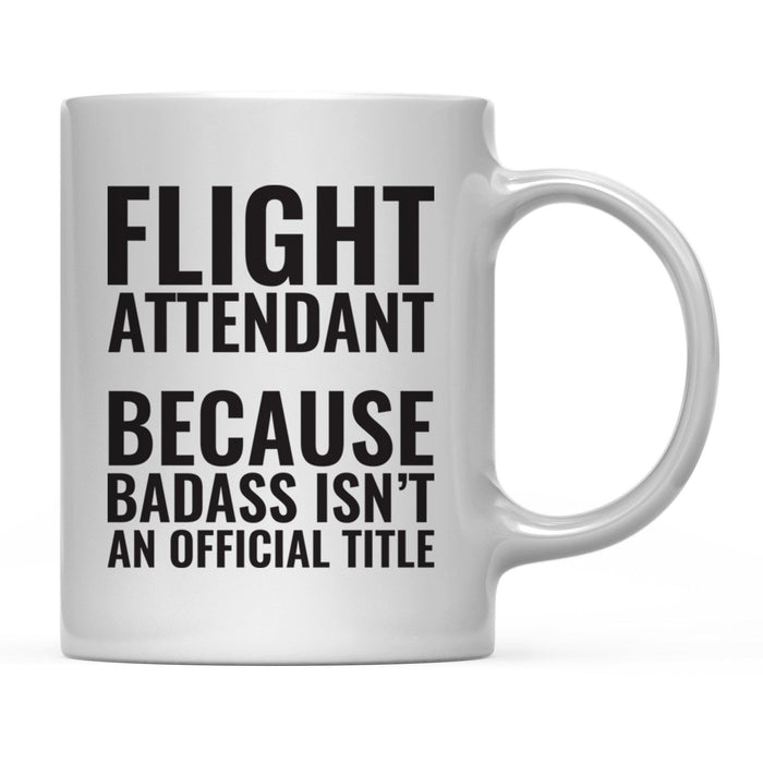Andaz Press 11 oz Badass Official Title Black Text Coffee Mug-Set of 1-Andaz Press-Flight Attendant-