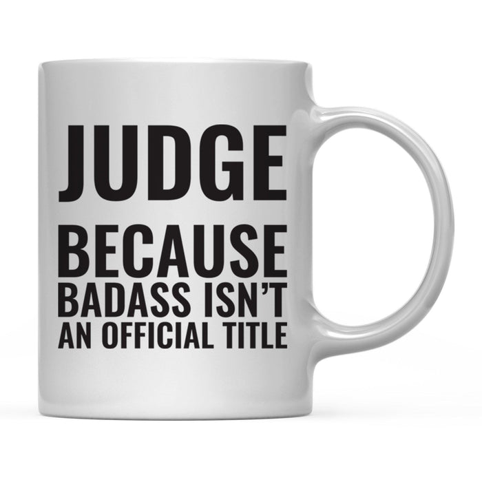 Andaz Press 11 oz Badass Official Title Black Text Coffee Mug-Set of 1-Andaz Press-Judge-