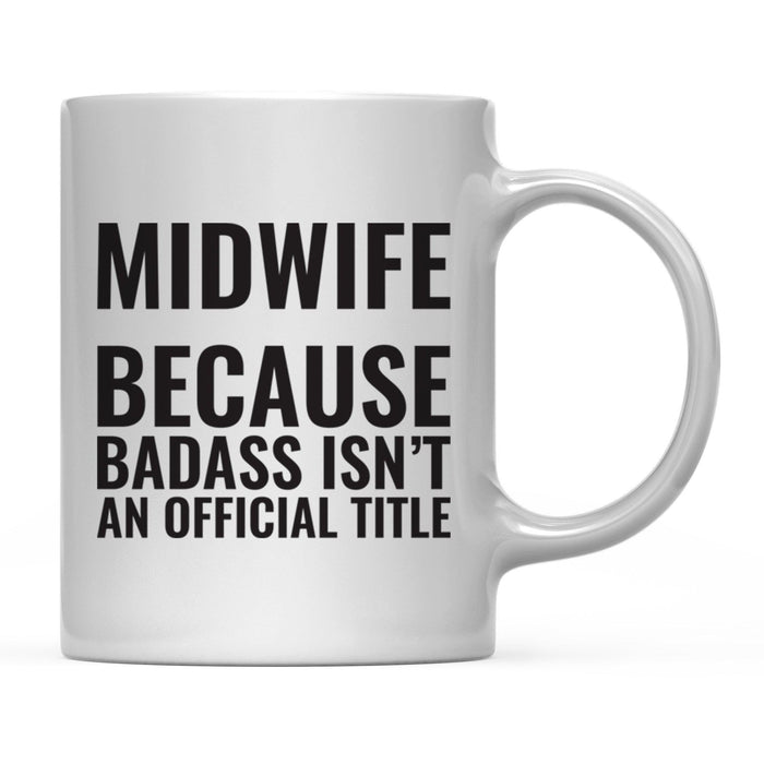Andaz Press 11 oz Badass Official Title Black Text Coffee Mug-Set of 1-Andaz Press-Midwife-