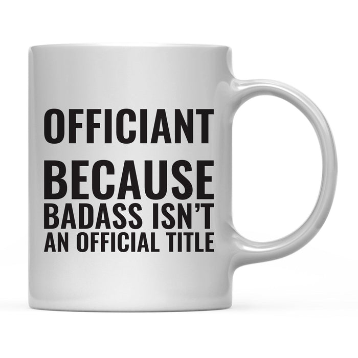 Andaz Press 11 oz Badass Official Title Black Text Coffee Mug-Set of 1-Andaz Press-Officiant-