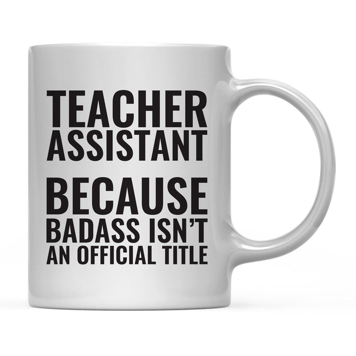 Andaz Press 11 oz Badass Official Title Black Text Coffee Mug-Set of 1-Andaz Press-Teacher Assistant-