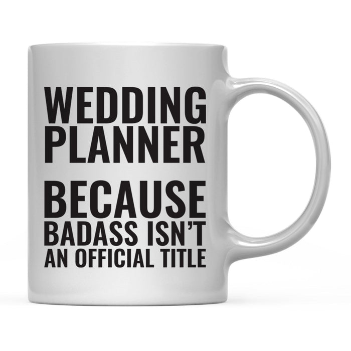 Andaz Press 11 oz Badass Official Title Black Text Coffee Mug-Set of 1-Andaz Press-Wedding Planner-