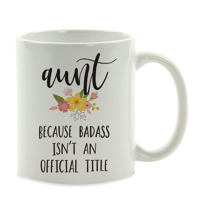 Andaz Press 11oz Badass Isn't An Official Title Floral Graphic Coffee Mug-Set of 1-Andaz Press-Aunt-