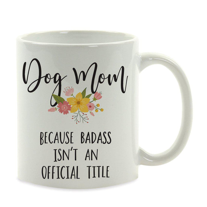 Andaz Press 11oz Badass Isn't An Official Title Floral Graphic Coffee Mug-Set of 1-Andaz Press-Dog Mom-