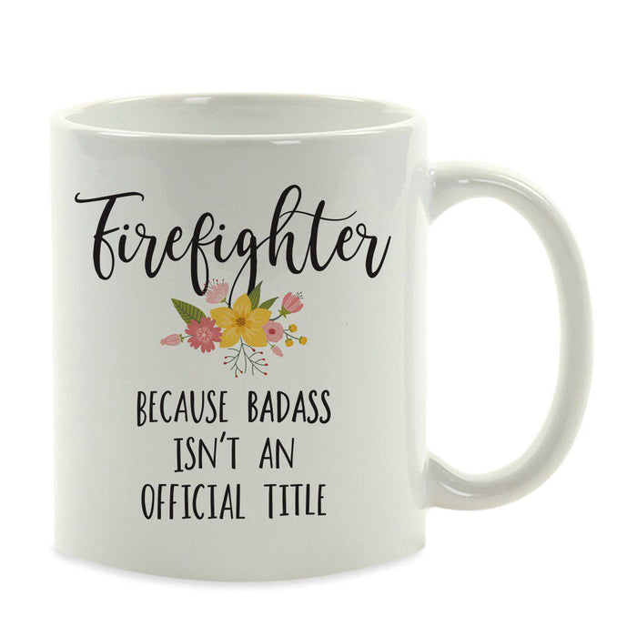 Andaz Press 11oz Badass Isn't An Official Title Floral Graphic Coffee Mug-Set of 1-Andaz Press-Firefighter-