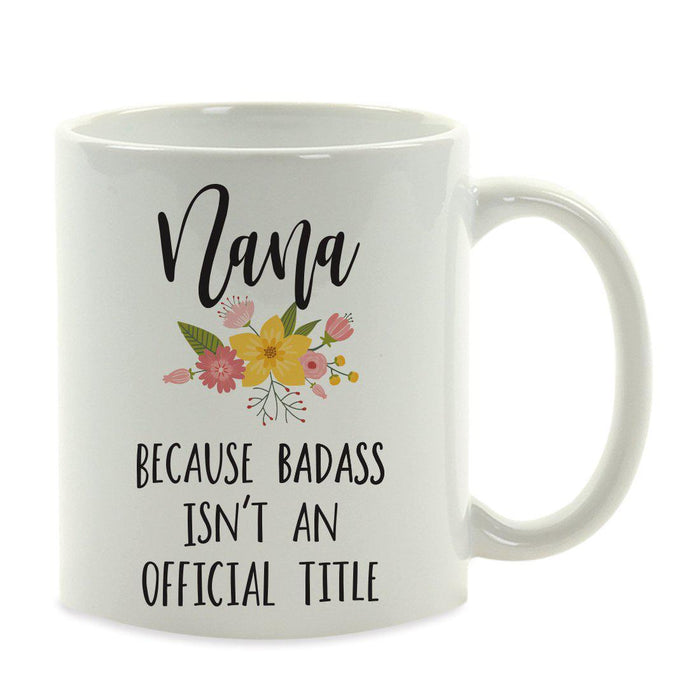 Andaz Press 11oz Badass Isn't An Official Title Floral Graphic Coffee Mug-Set of 1-Andaz Press-Grandma Nana-